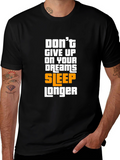 Humorous Sleep Longer Graphic T-Shirt