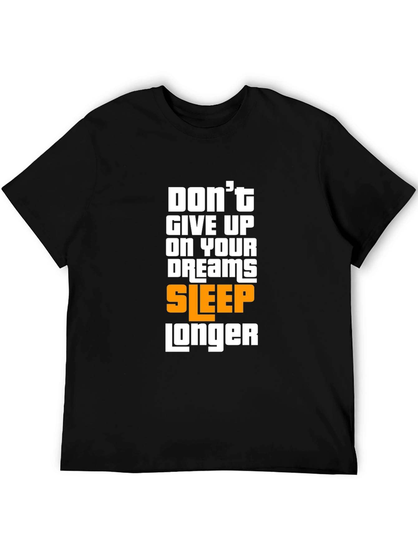 Humorous Sleep Longer Graphic T-Shirt