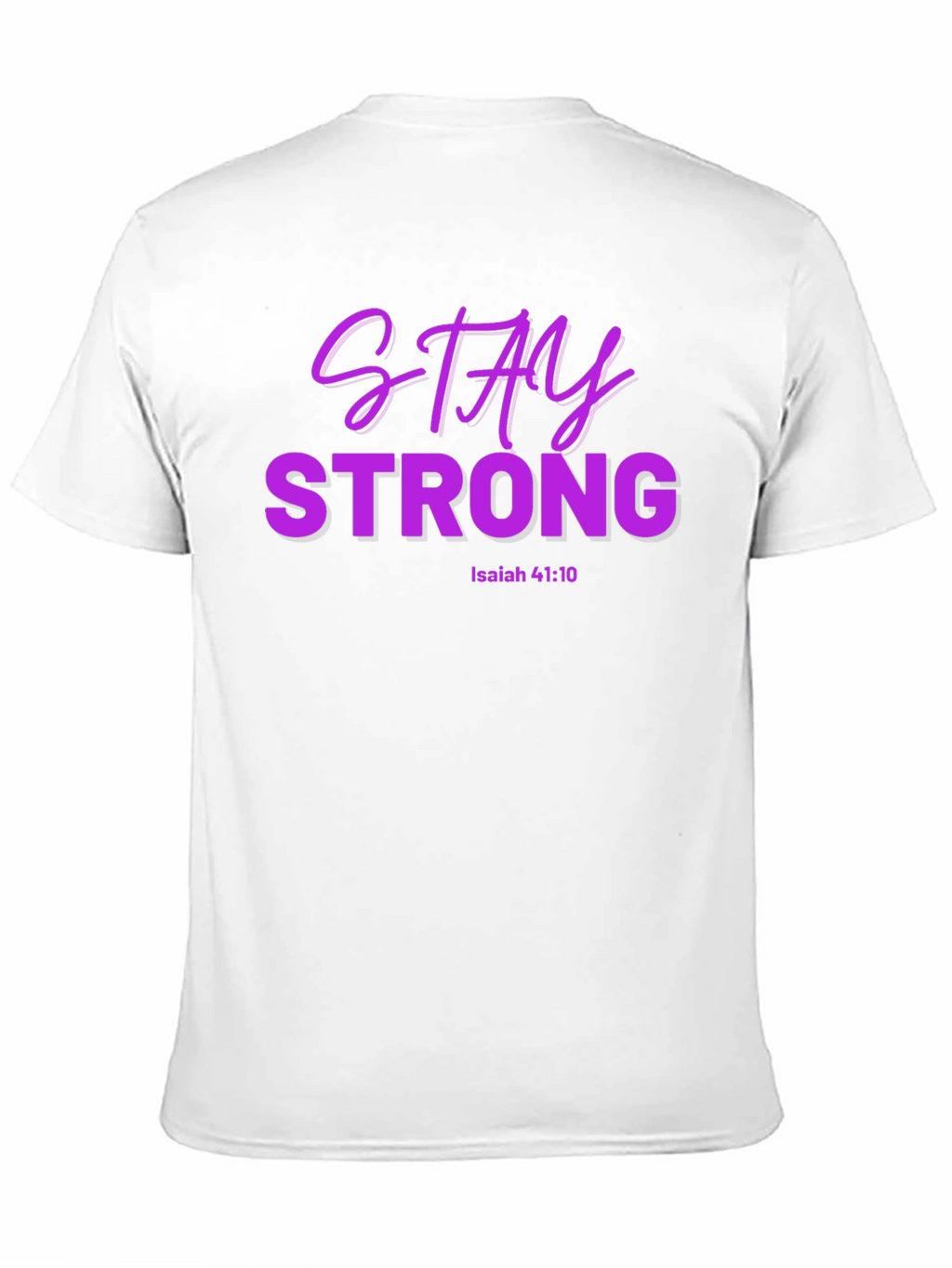 Stay Strong Isaiah 41:10 T-Shirt