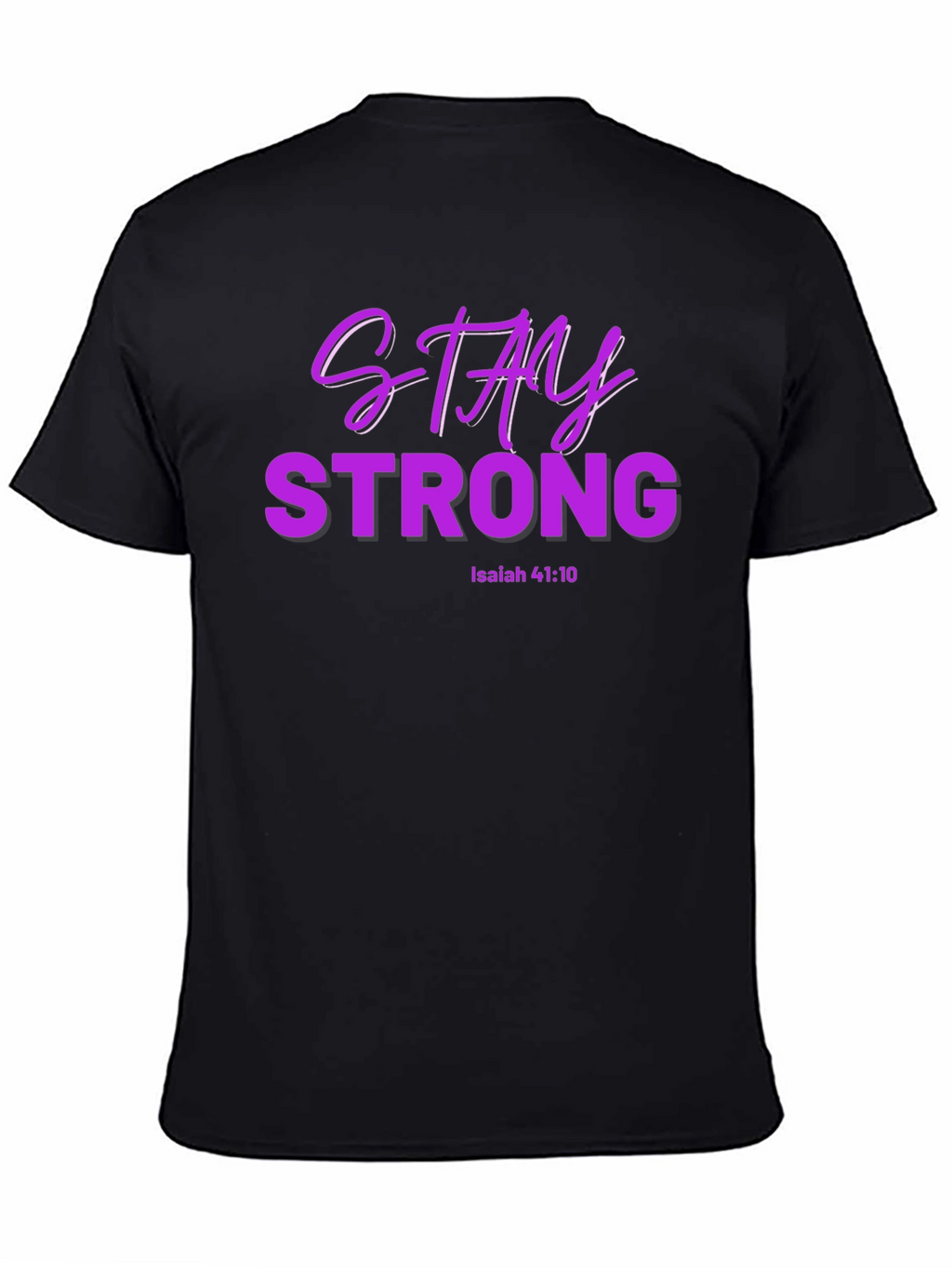 Stay Strong Isaiah 41:10 T-Shirt