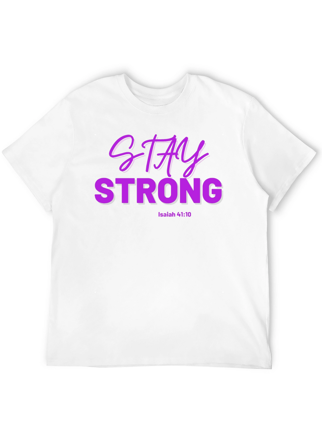 Stay Strong Isaiah 41:10 T-Shirt