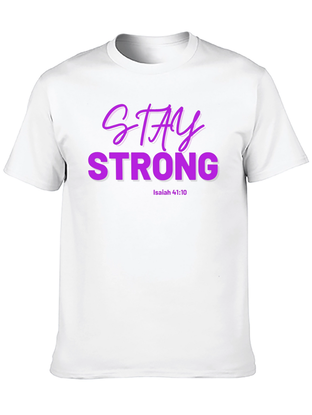 Stay Strong Isaiah 41:10 T-Shirt
