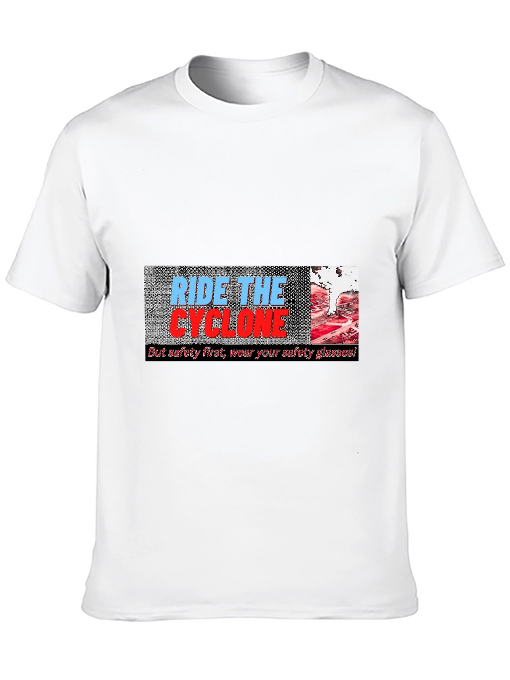 Ride the Cyclone T-Shirt - Safety First!