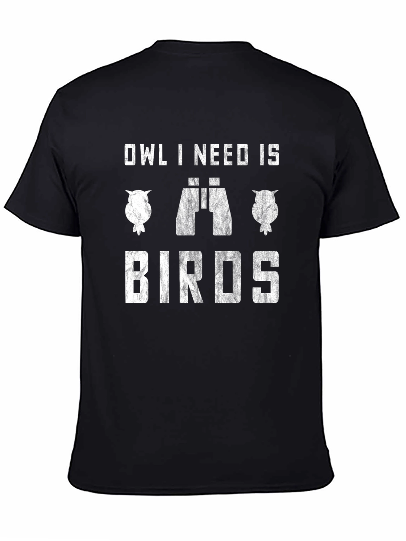 Owl I Need Is Birds Graphic Tee