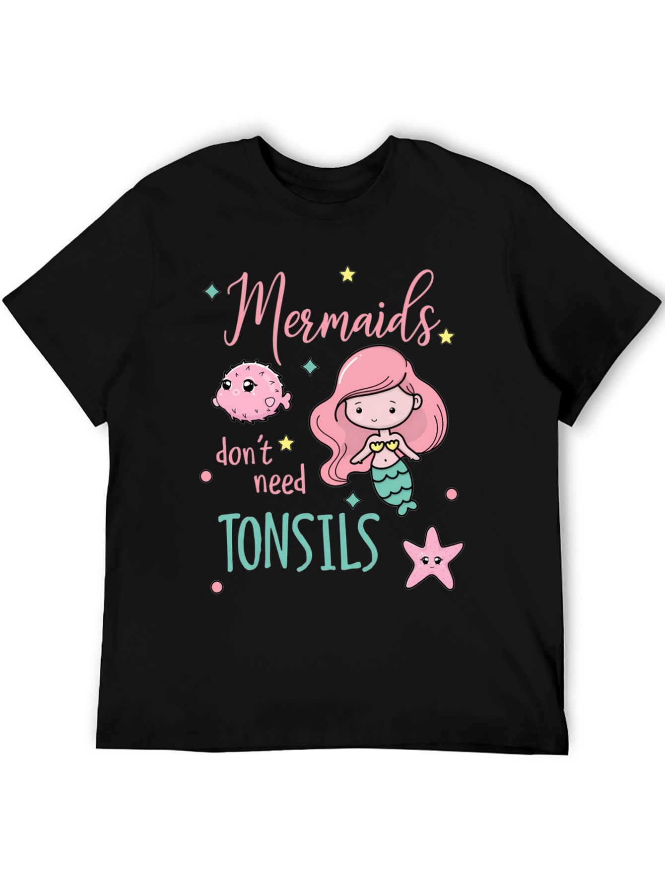 Mermaids Dont Need Tonsils Funny T-Shirt