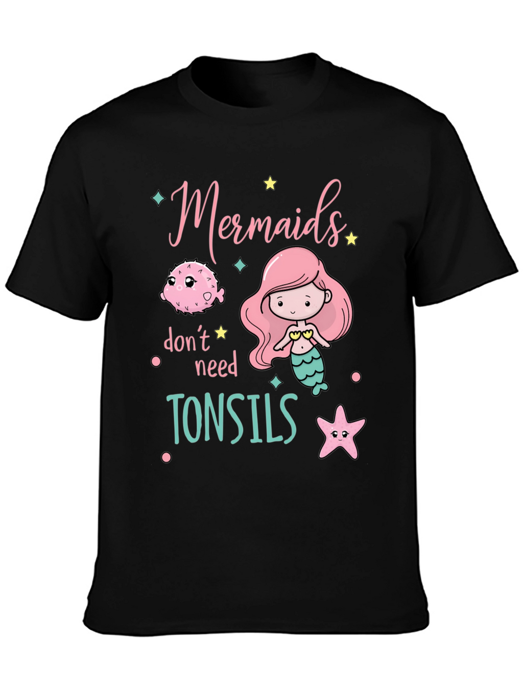 Mermaids Dont Need Tonsils Funny T-Shirt