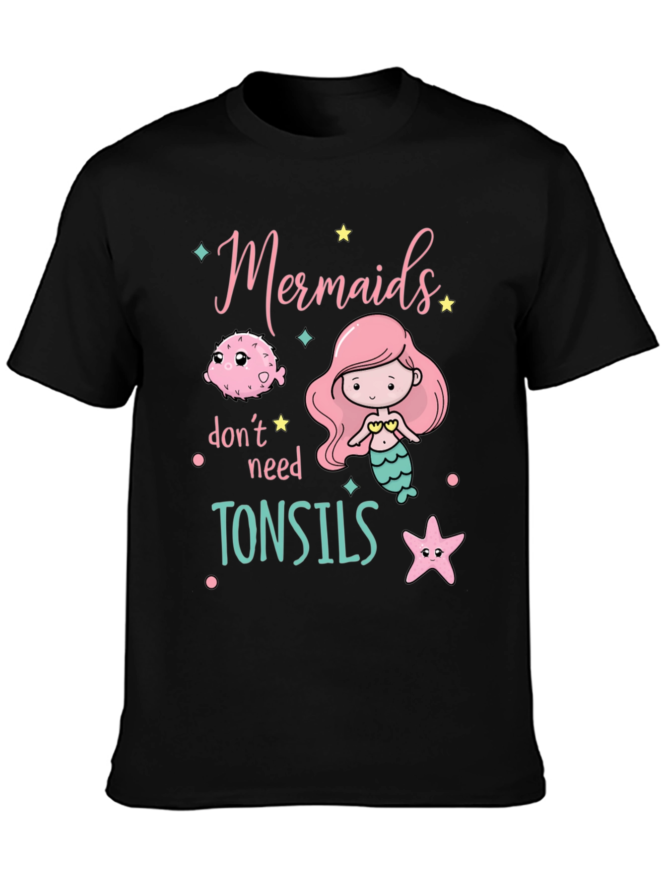 Mermaids Dont Need Tonsils Funny T-Shirt