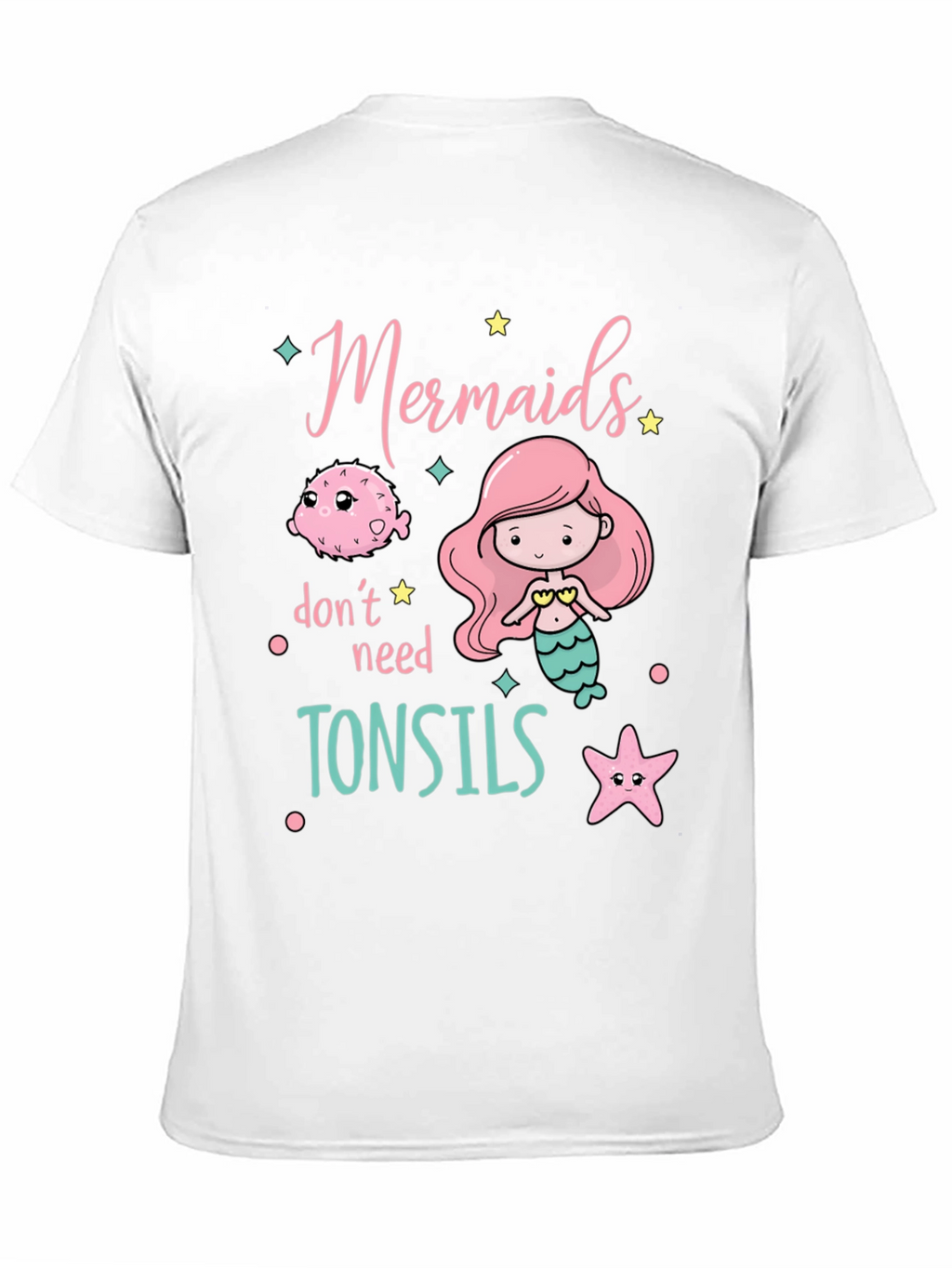 Mermaids Dont Need Tonsils Funny T-Shirt