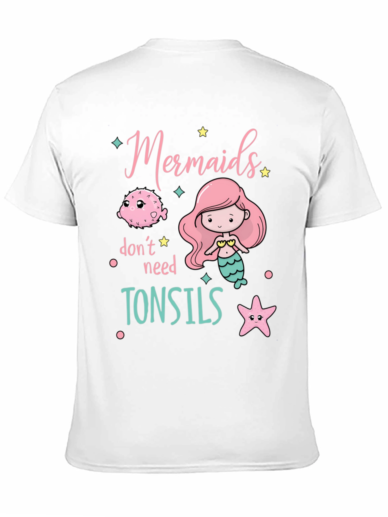 Mermaids Dont Need Tonsils Funny T-Shirt