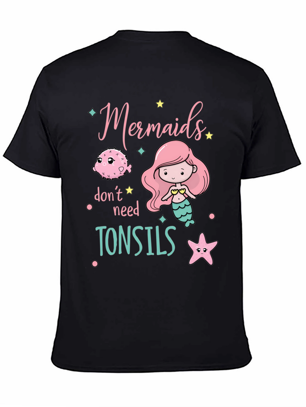 Mermaids Dont Need Tonsils Funny T-Shirt