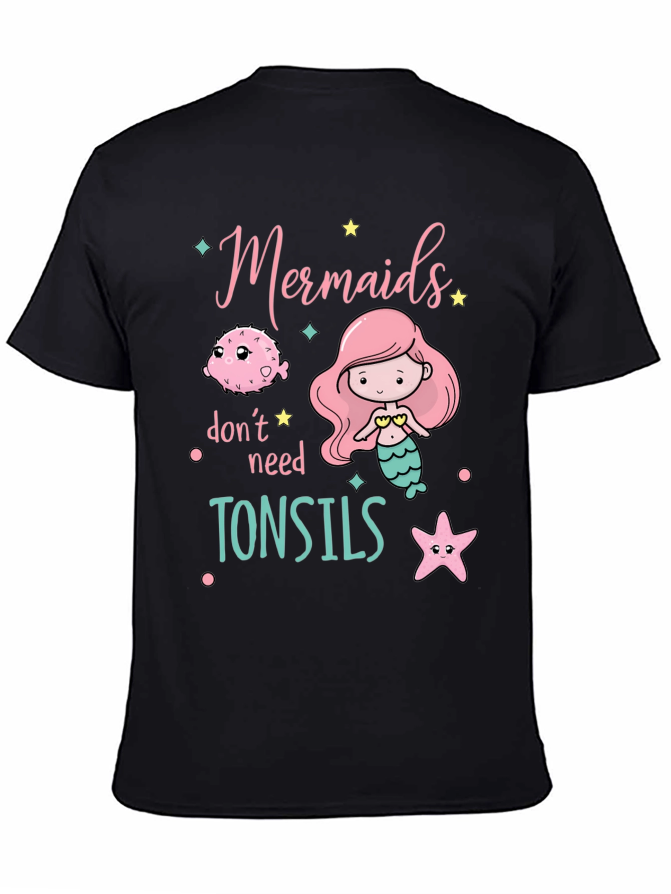 Mermaids Dont Need Tonsils Funny T-Shirt