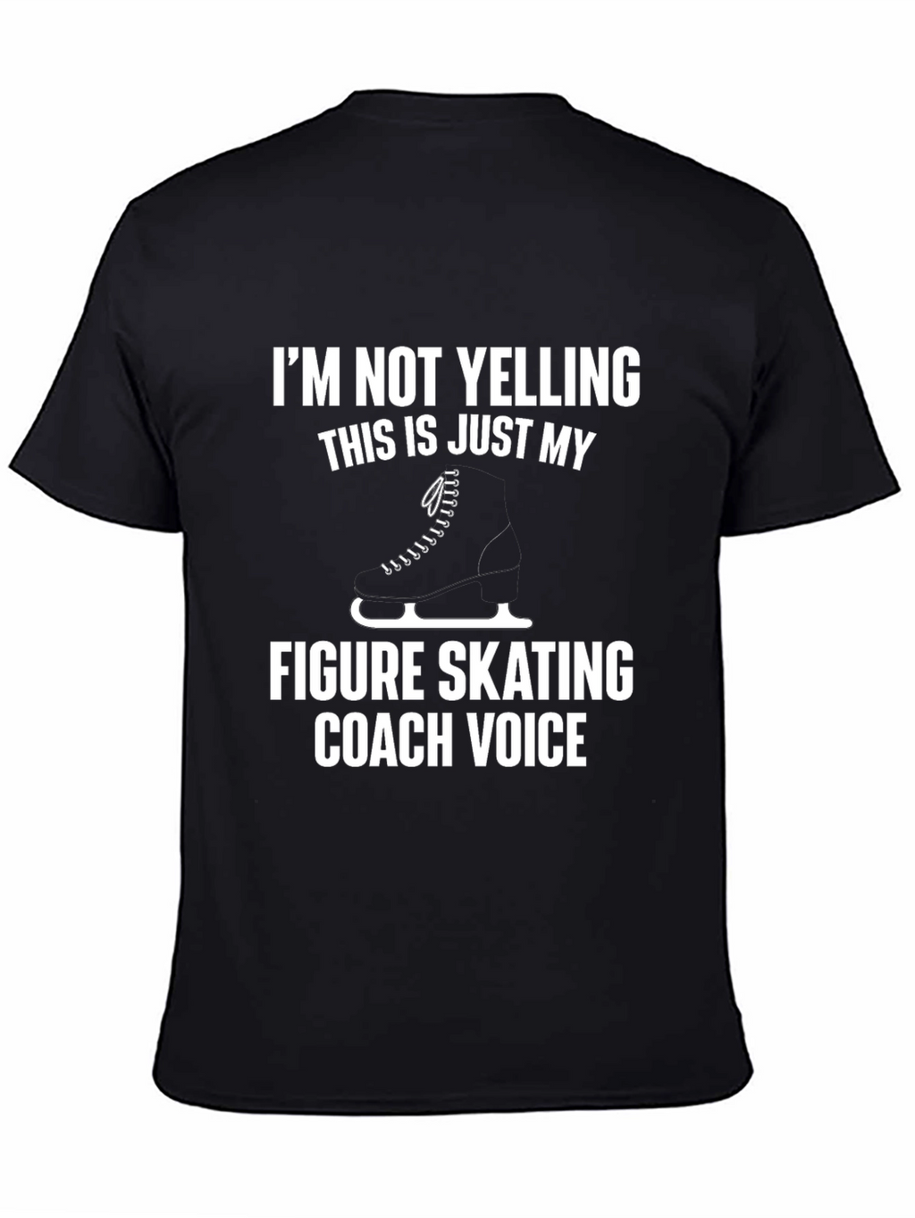 Figure Skating Coach Voice T-Shirt - Funny Gift