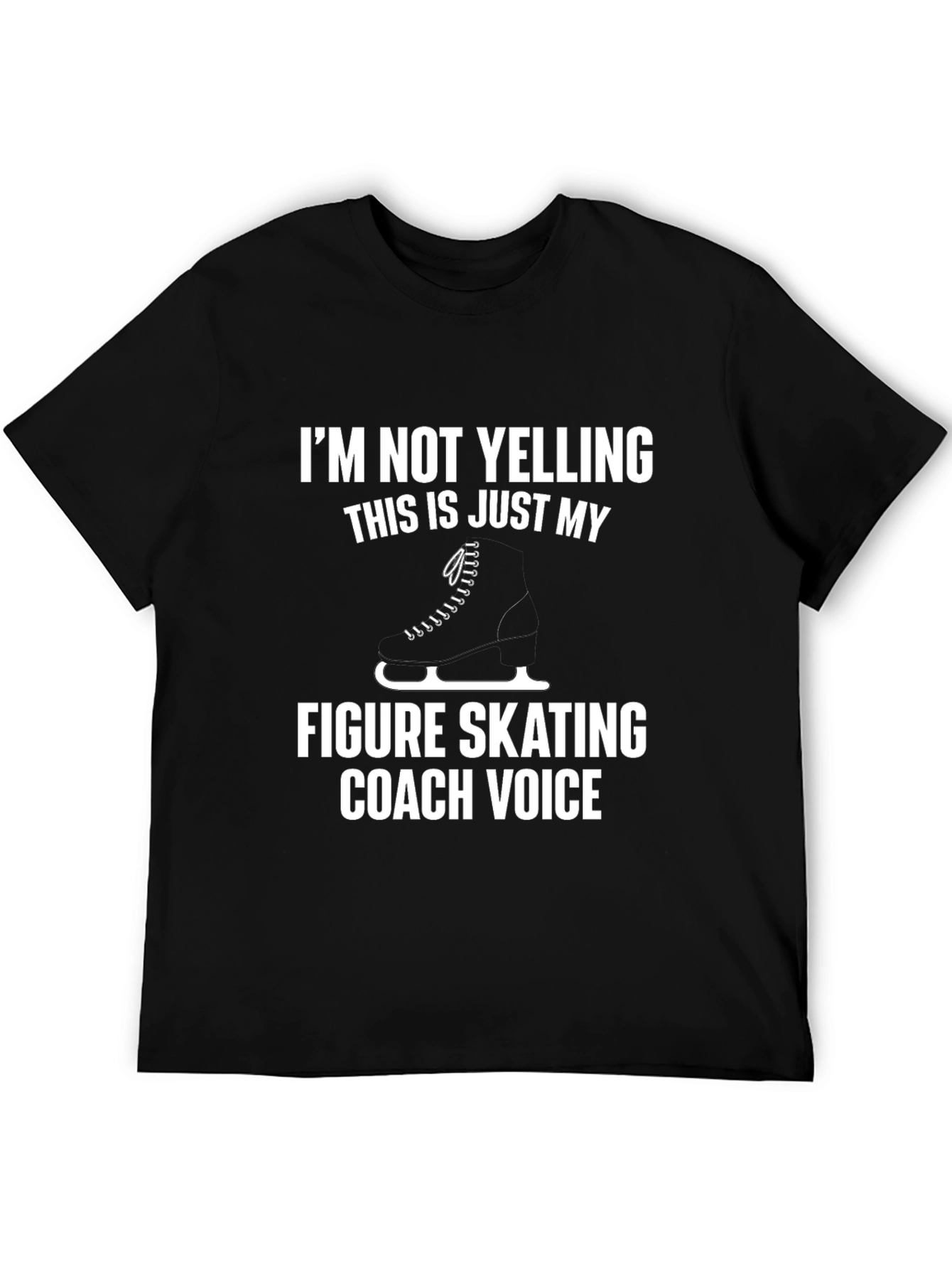 Figure Skating Coach Voice T-Shirt - Funny Gift