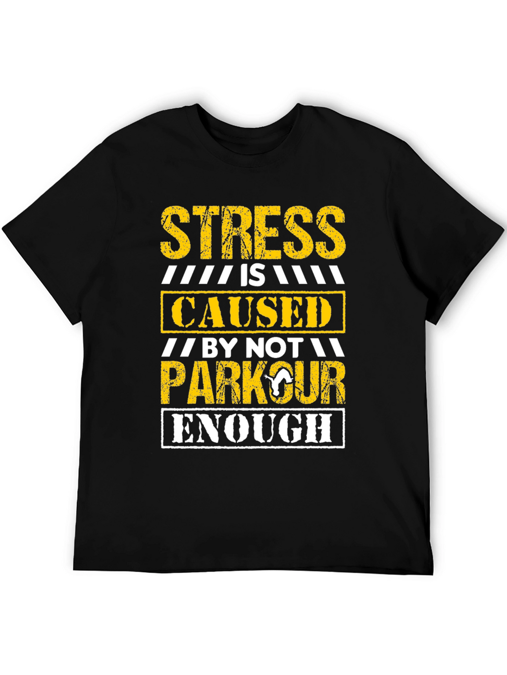 Stress is Caused by Not Parkour Enough Graphic Tee