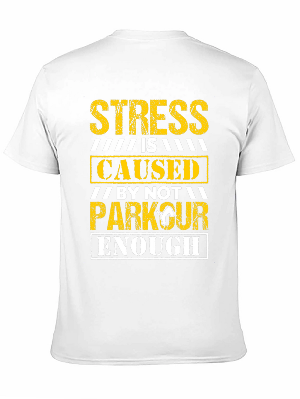 Stress is Caused by Not Parkour Enough Graphic Tee