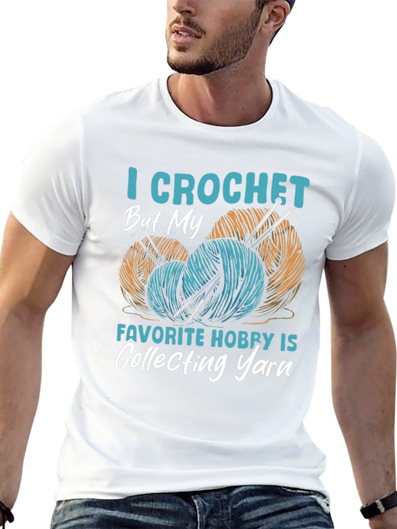 I Crochet But My Favorite Hobby Is Collecting Yarn T-Shirt