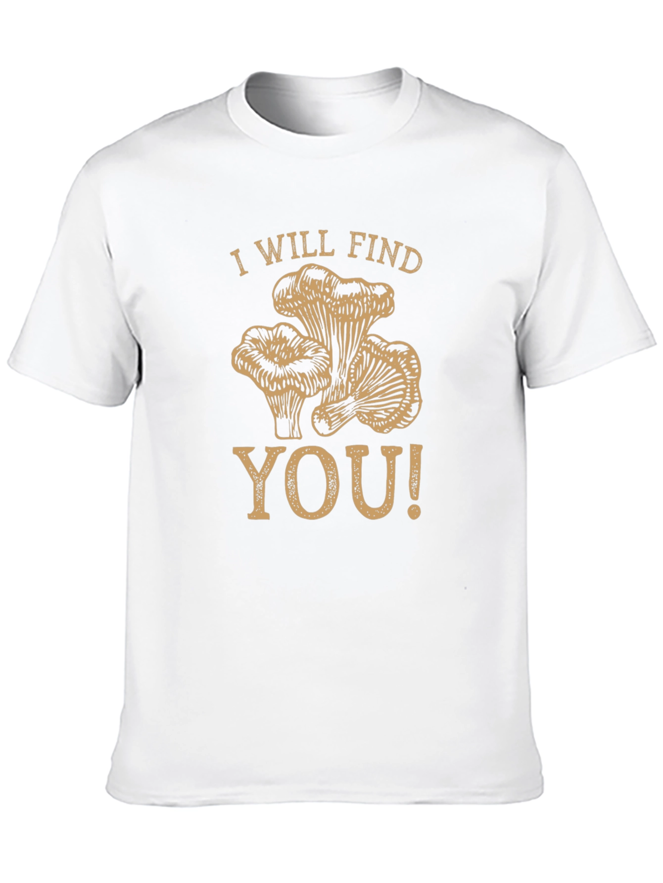 I Will Find You Mushroom Graphic T-Shirt