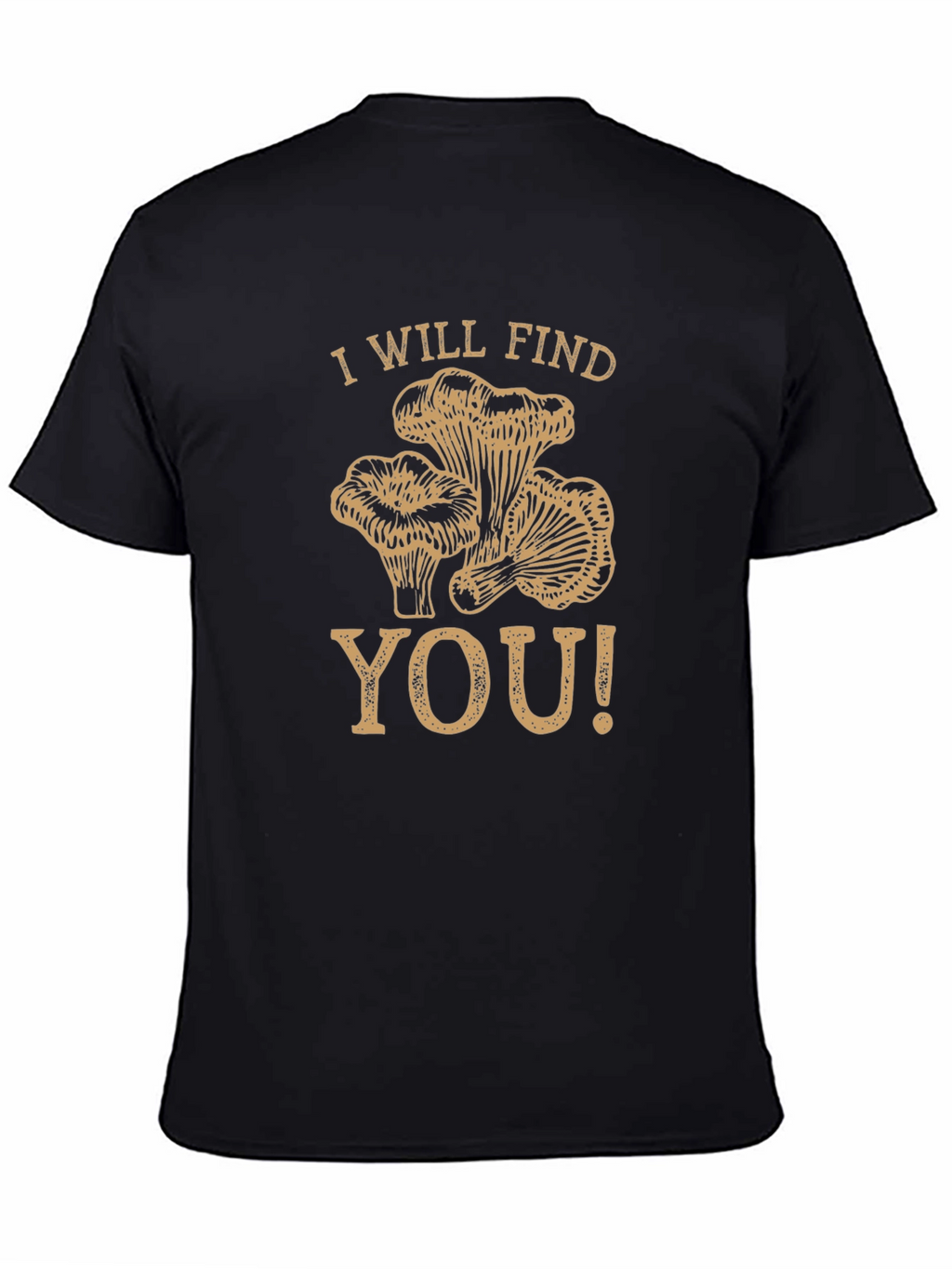 I Will Find You Mushroom Graphic T-Shirt