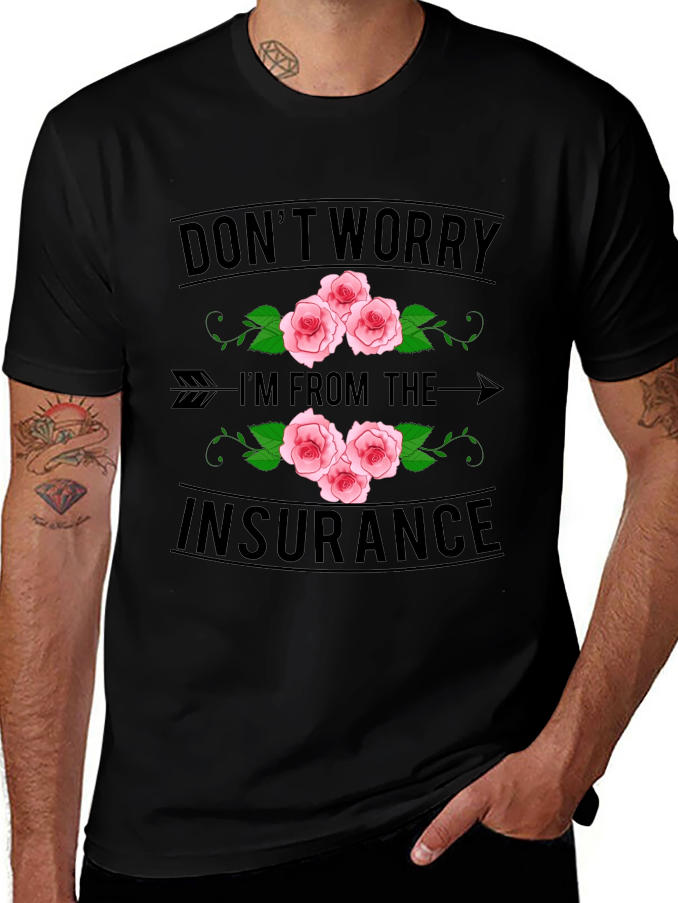 Dont Worry Im From the Insurance T-Shirt
