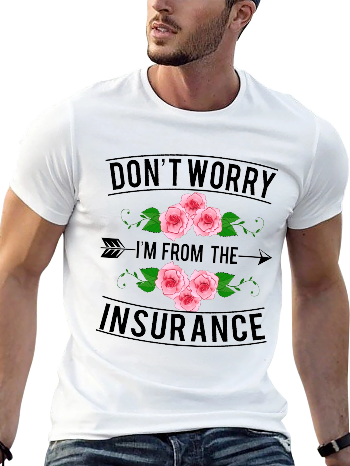 Dont Worry Im From the Insurance T-Shirt