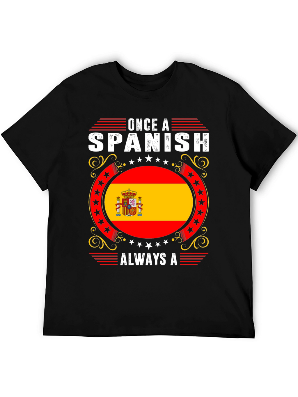 Spanish Flag T-Shirt - Once A Spanish Always A