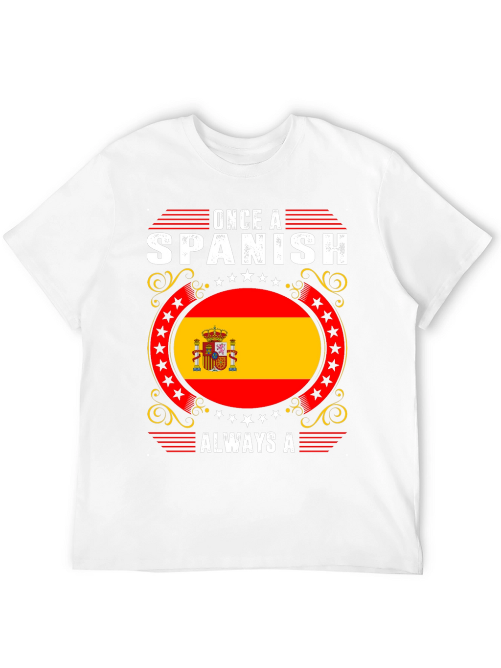 Spanish Flag T-Shirt - Once A Spanish Always A