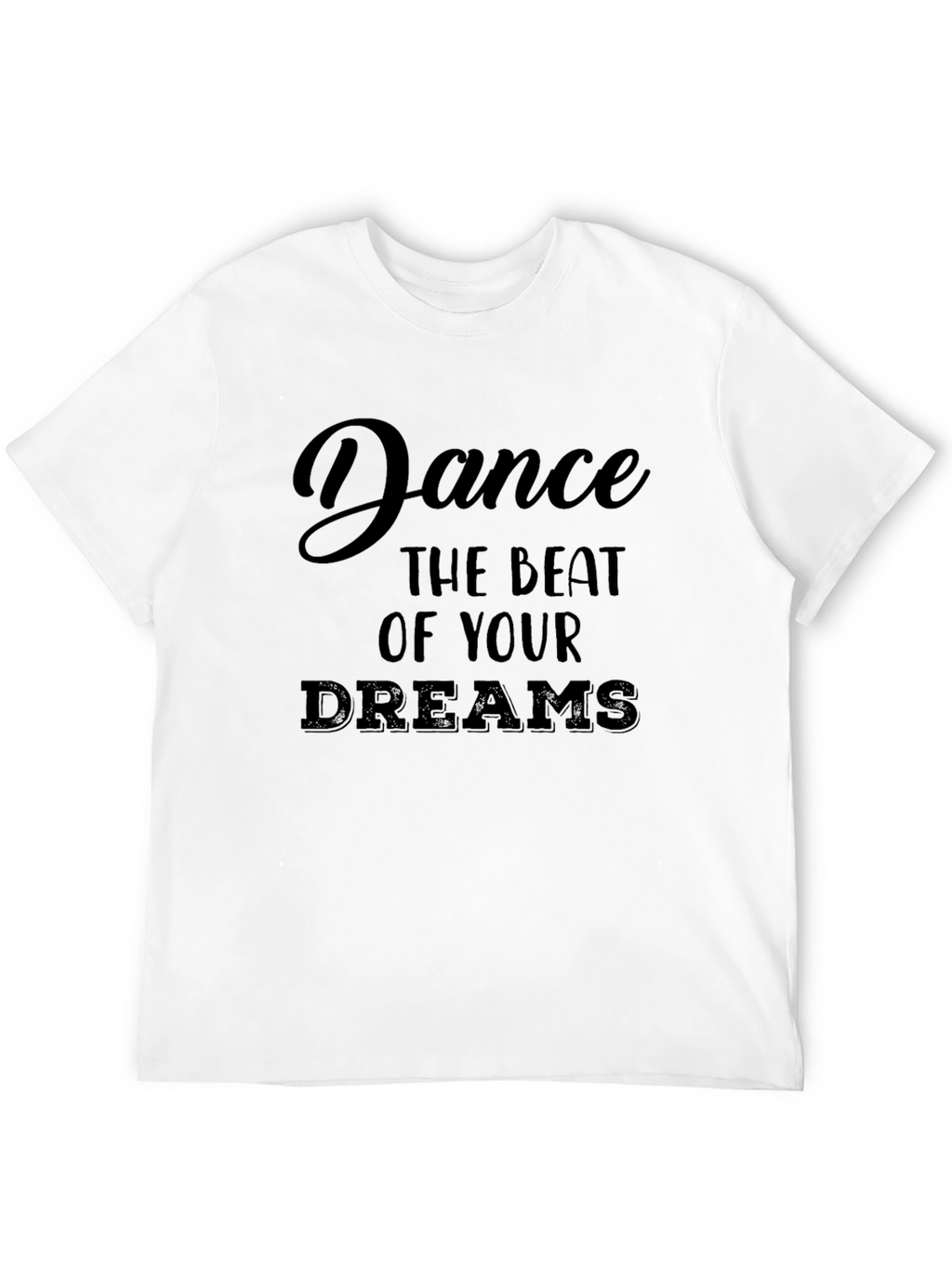 Dance Your Dreams T-Shirt