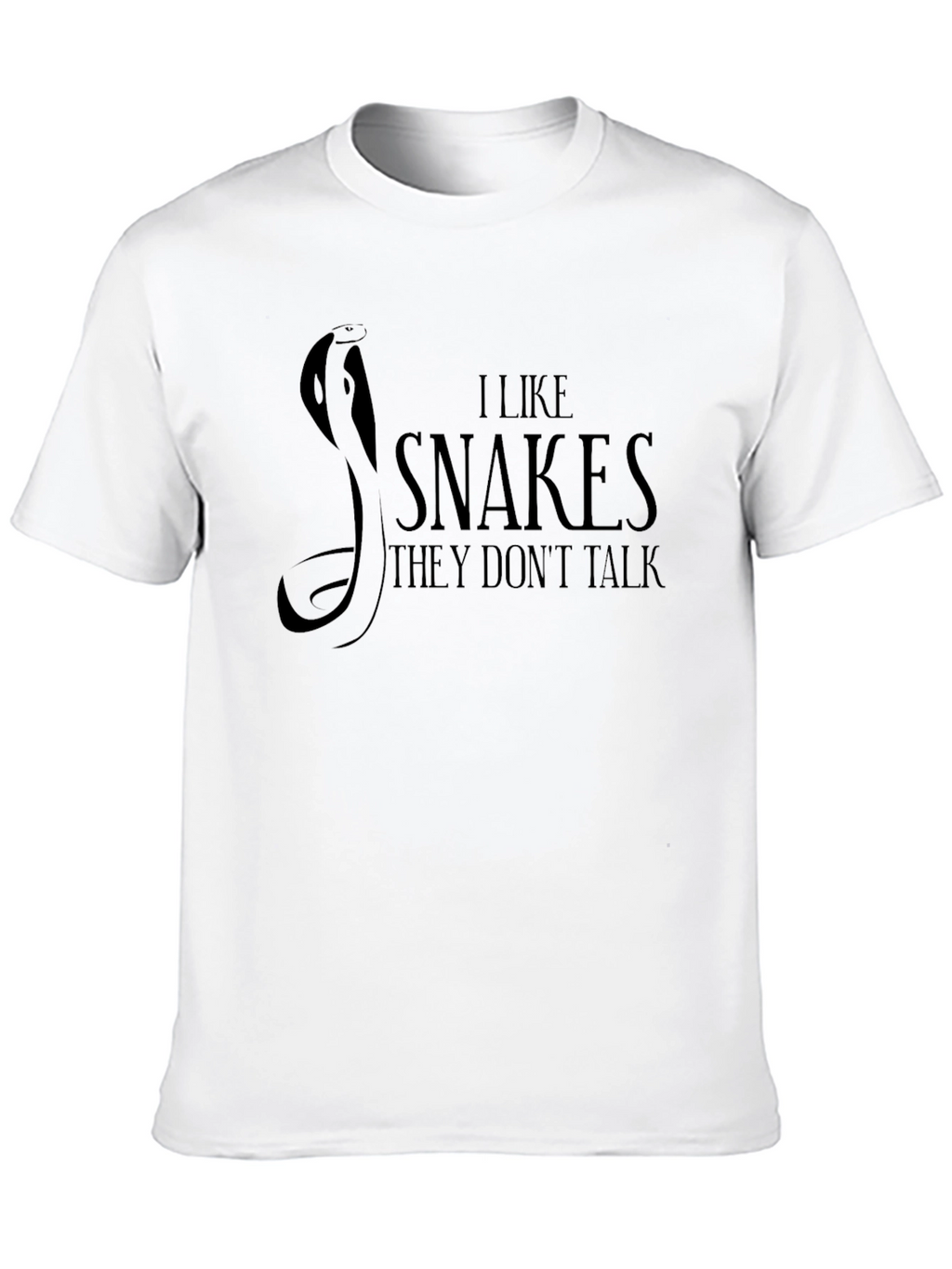 I Like Snakes They Dont Talk Black T-Shirt