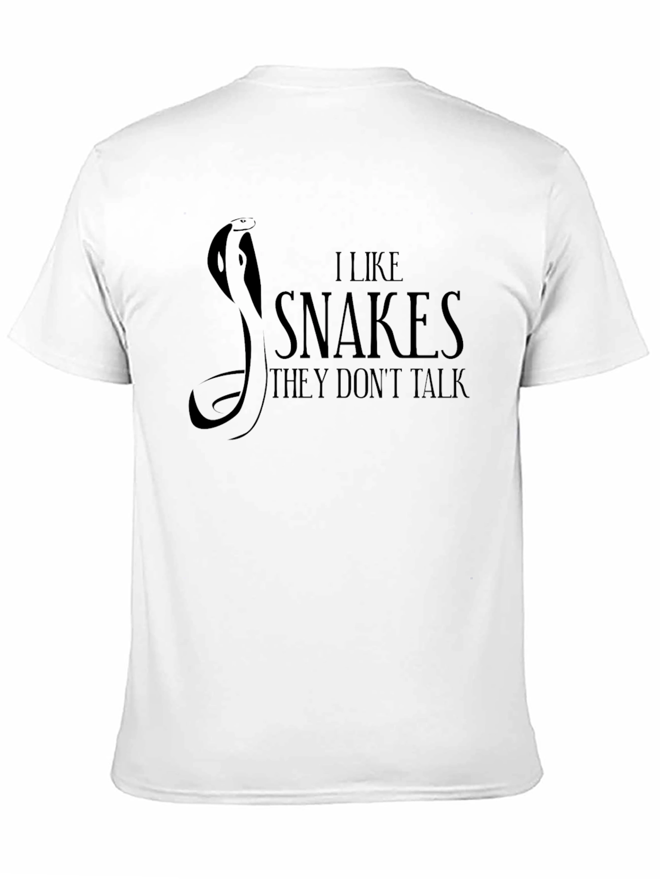 I Like Snakes They Dont Talk Black T-Shirt