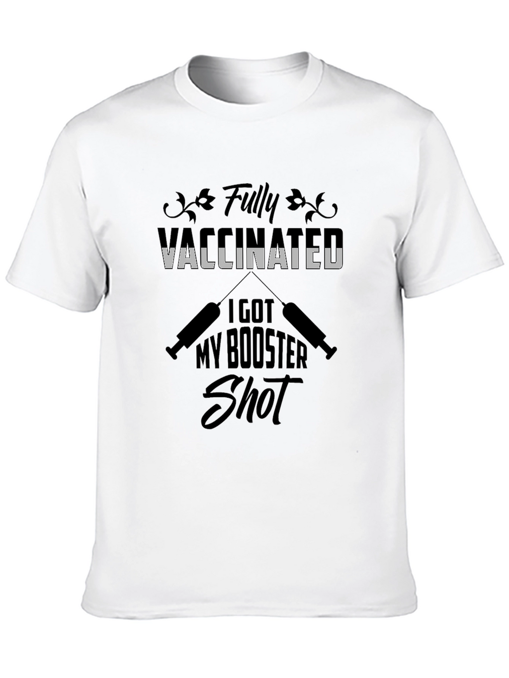 Fully Vaccinated Booster Shot T-Shirt