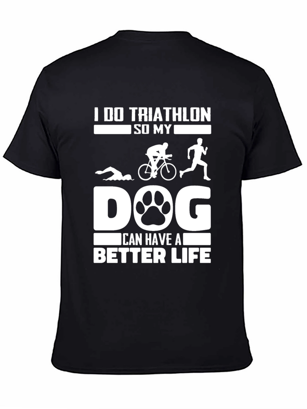 Triathlon Dog Lover T-Shirt: Better Life