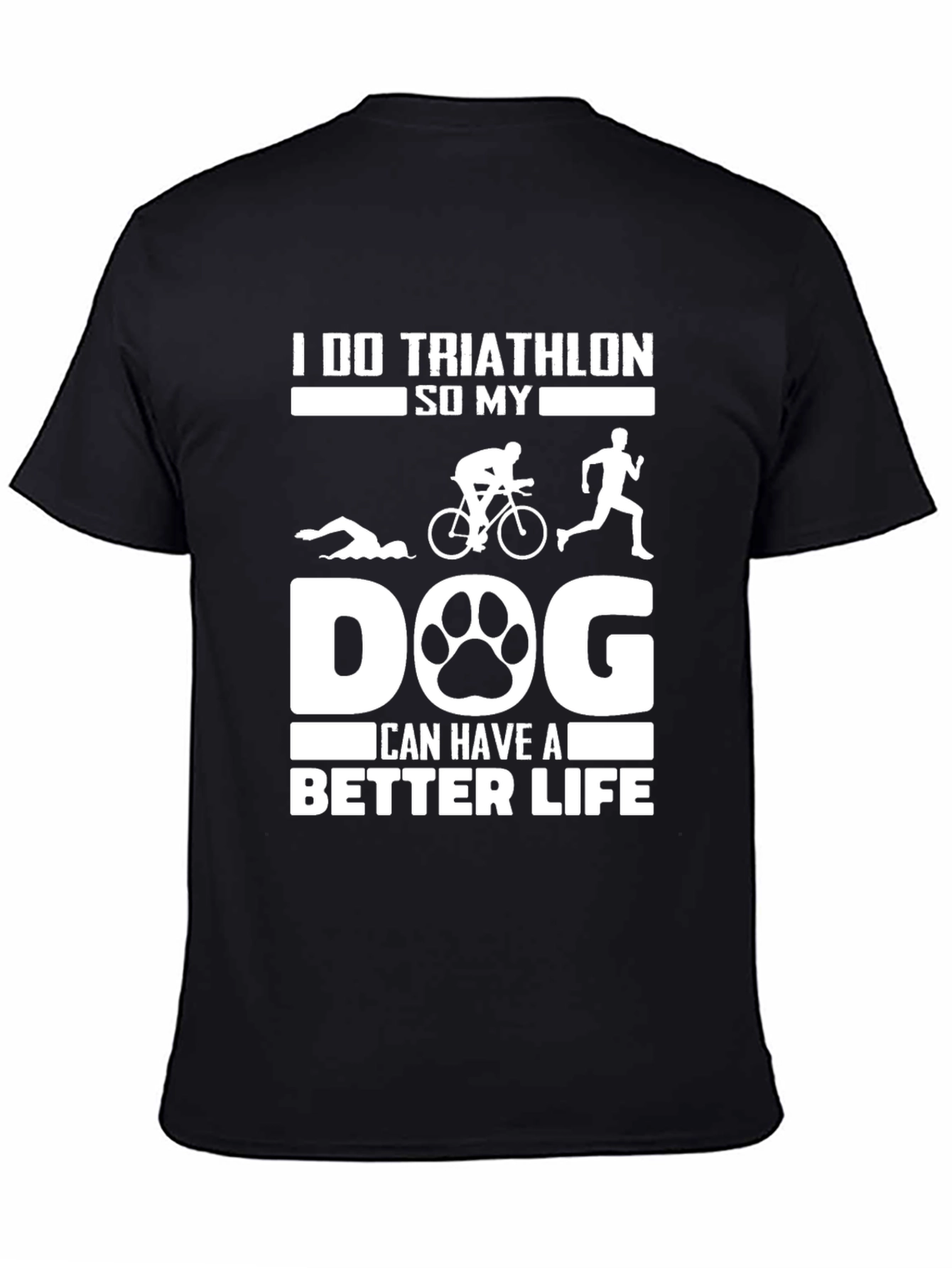 Triathlon Dog Lover T-Shirt: Better Life
