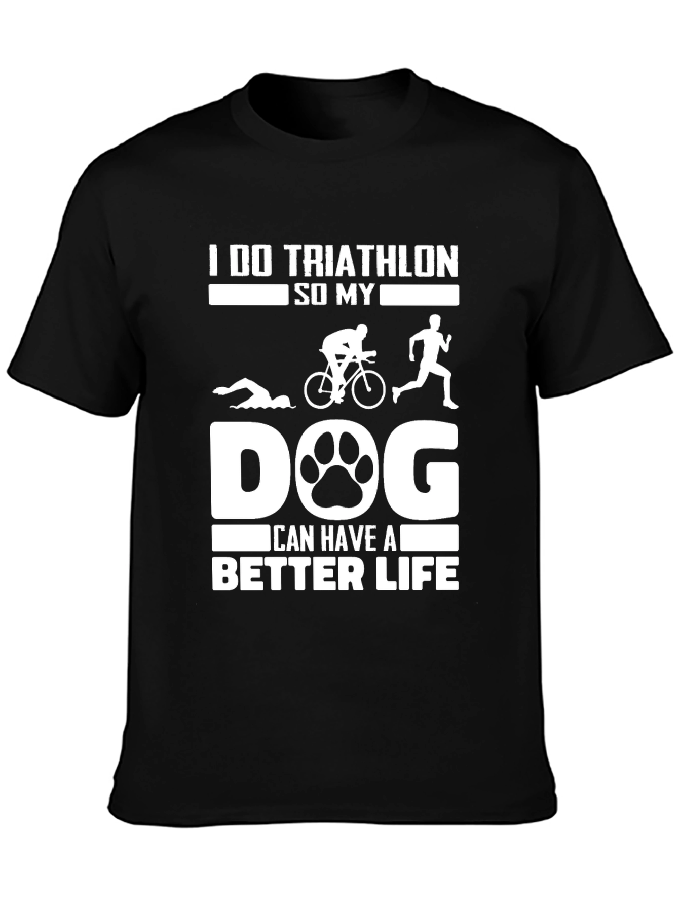 Triathlon Dog Lover T-Shirt: Better Life