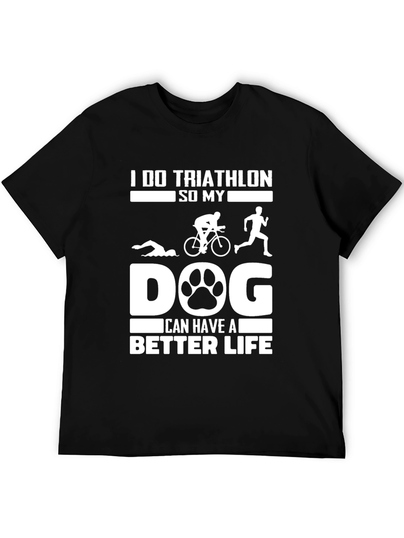 Triathlon Dog Lover T-Shirt: Better Life