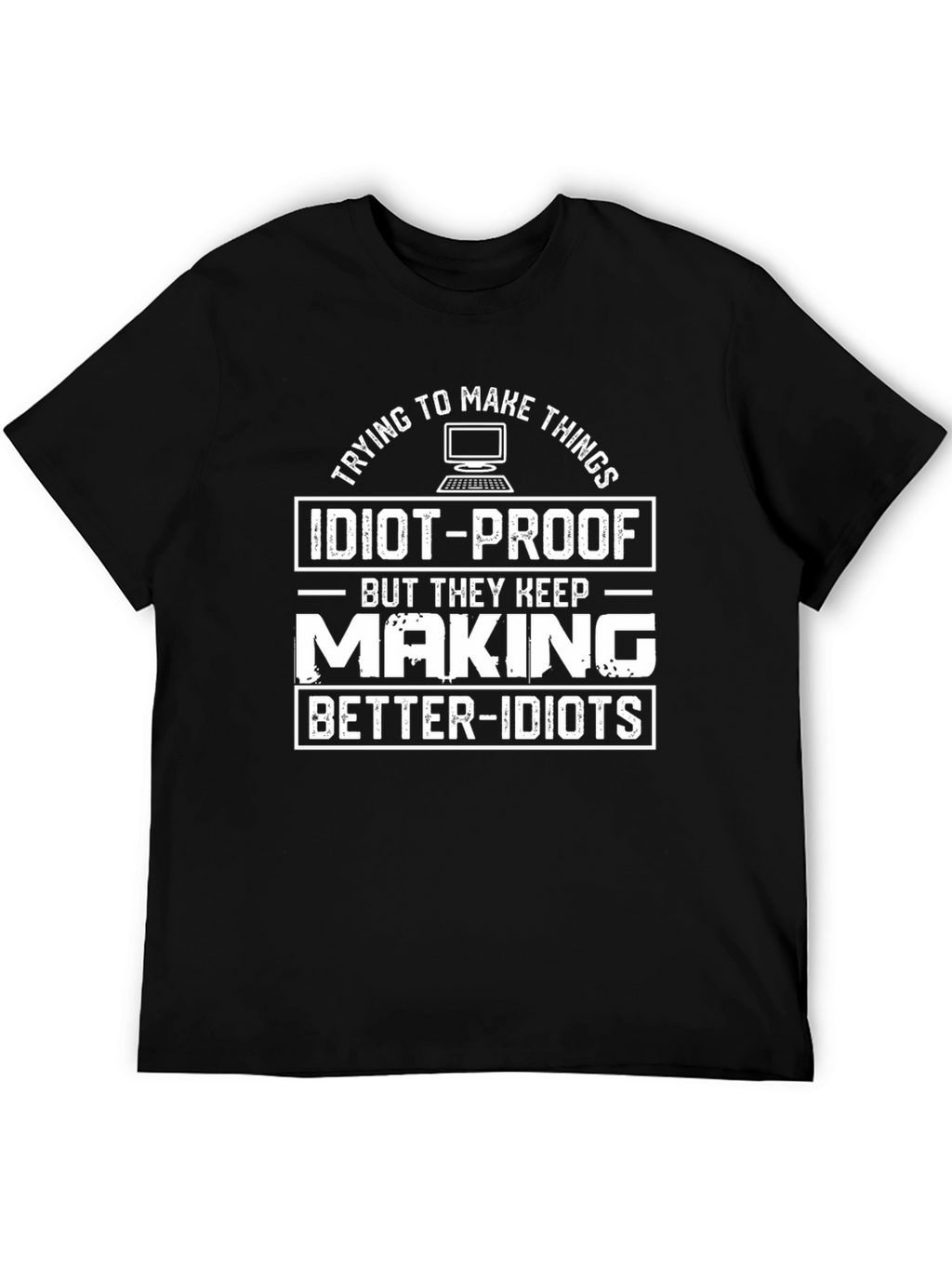 Idiot-Proof Funny Graphic T-Shirt