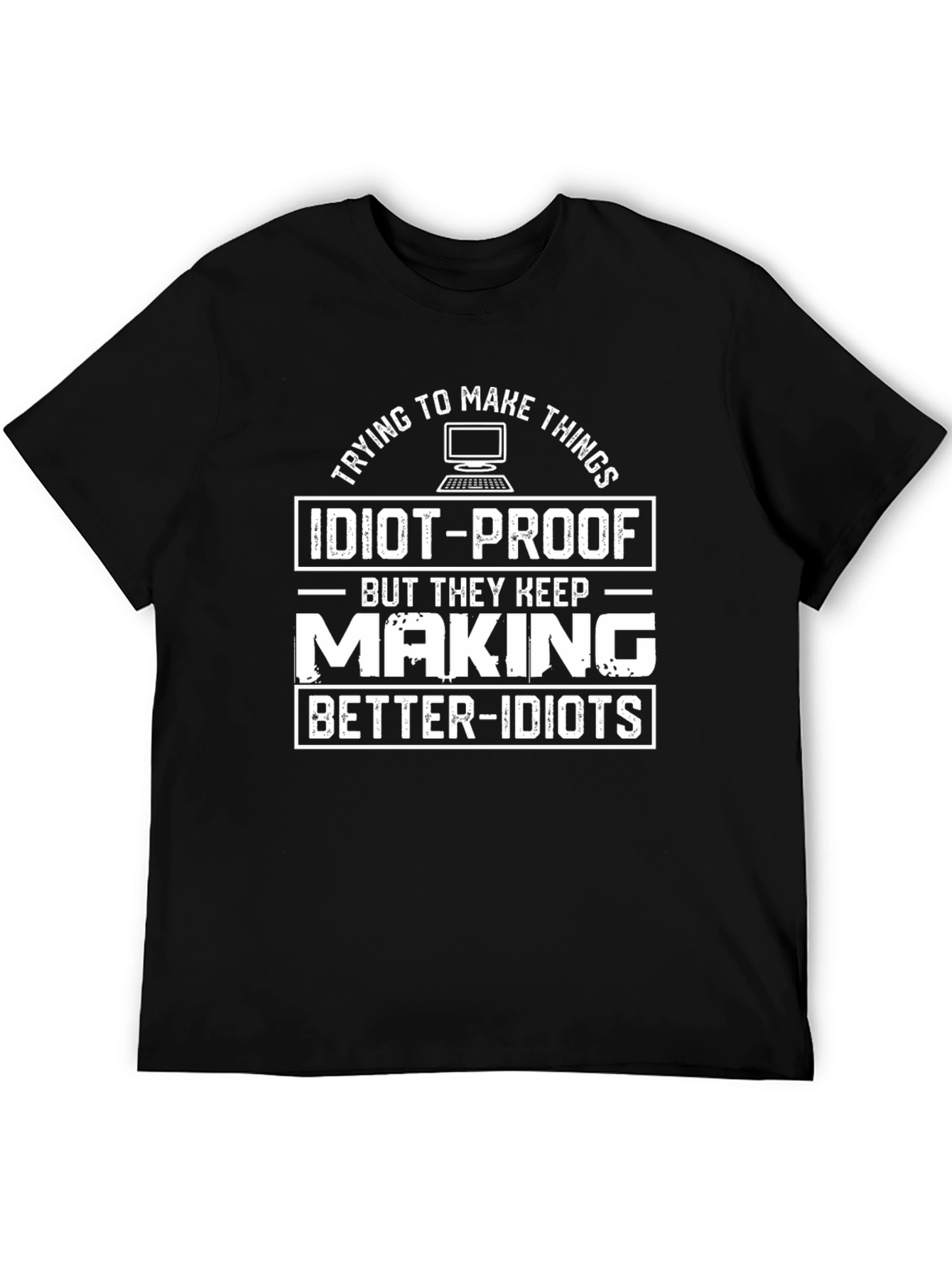 Idiot-Proof Funny Graphic T-Shirt