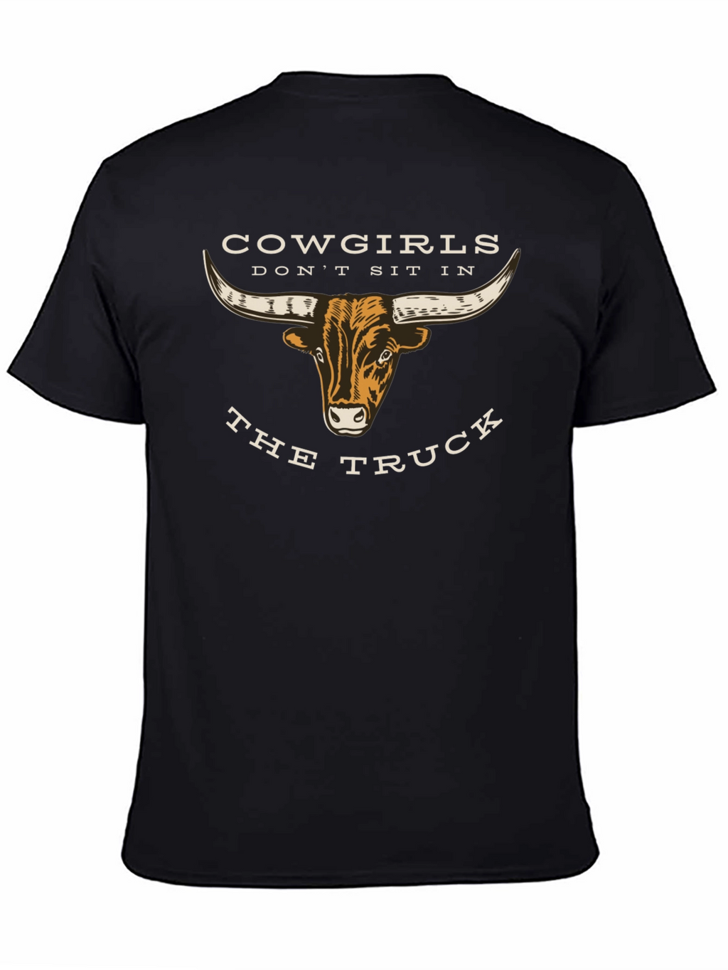 Cowgirls Dont Sit in the Truck Graphic Tee