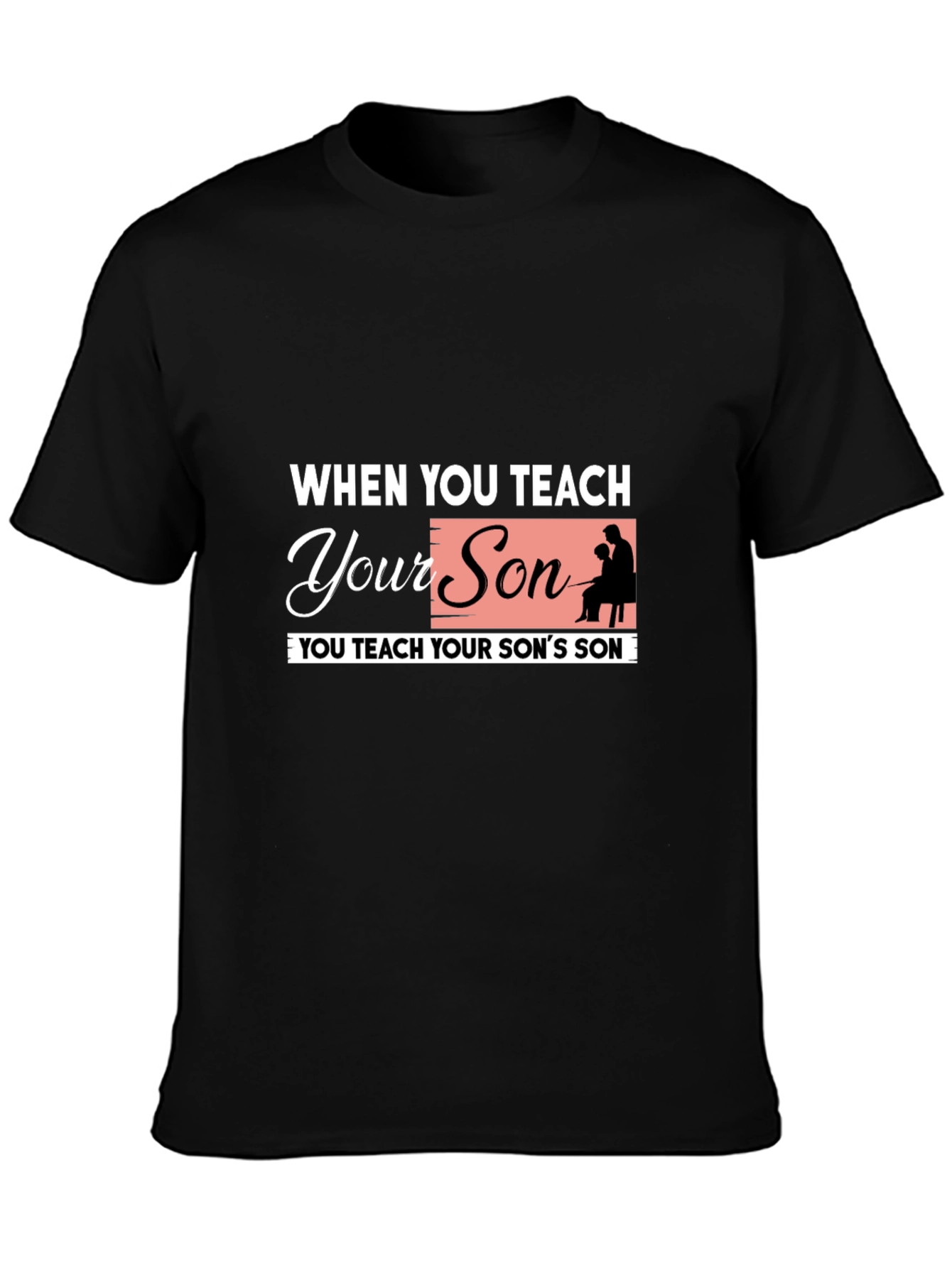 Teach Your Son Graphic Tee - Fatherhood T-Shirt