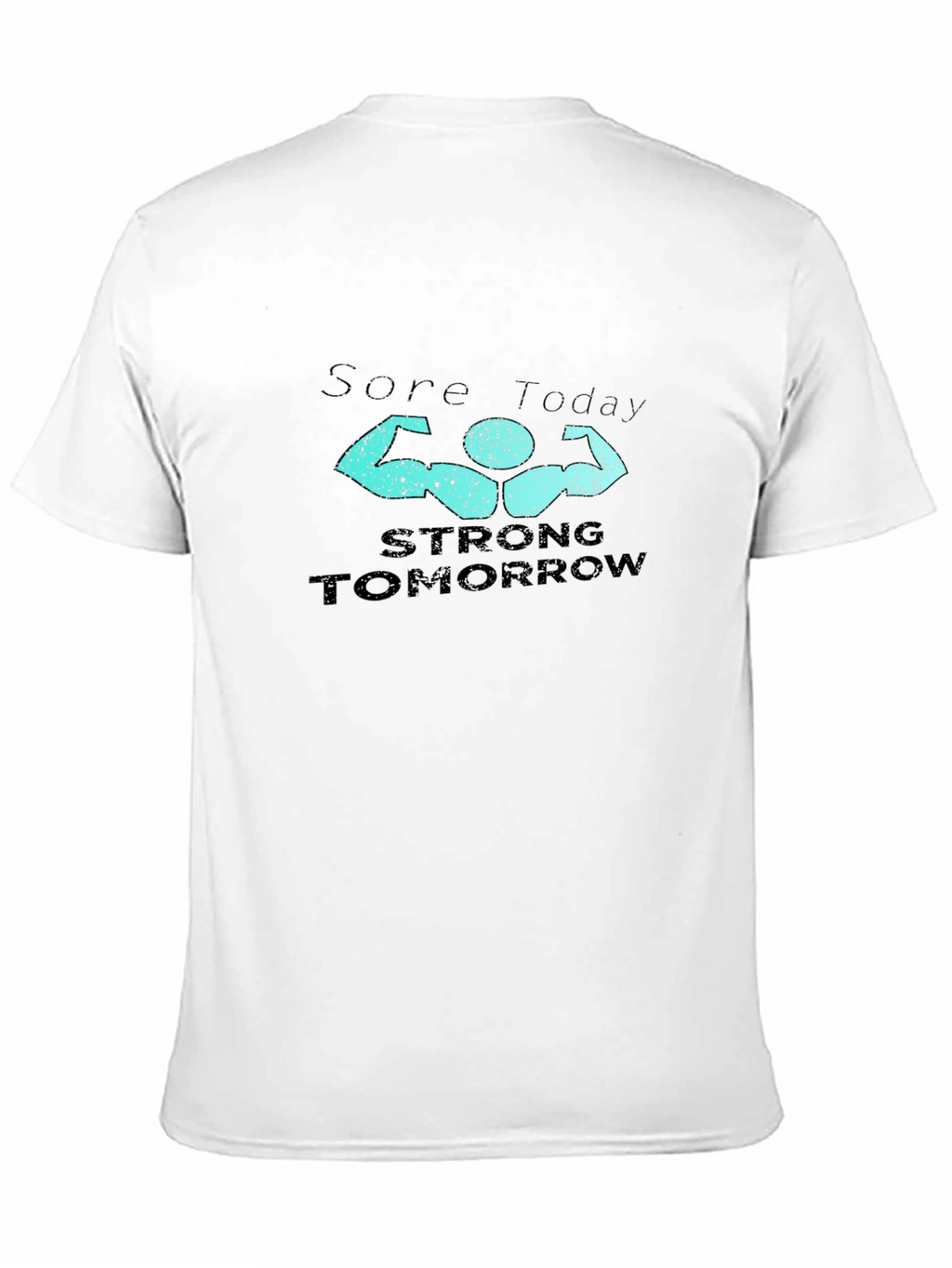 Sore Today Strong Tomorrow T-Shirt