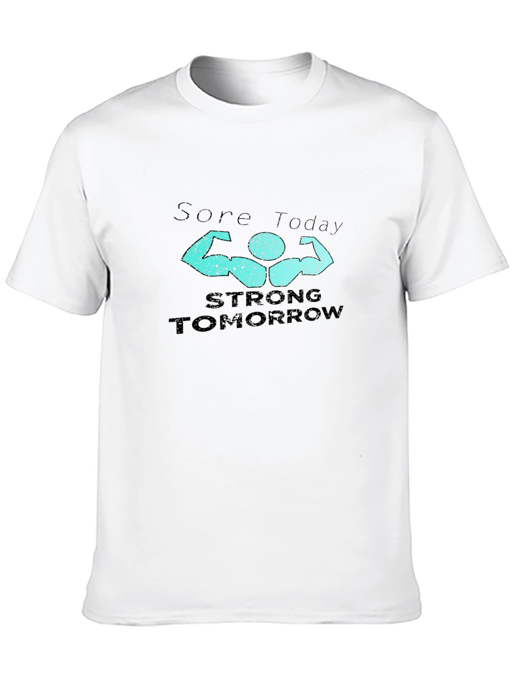 Sore Today Strong Tomorrow T-Shirt