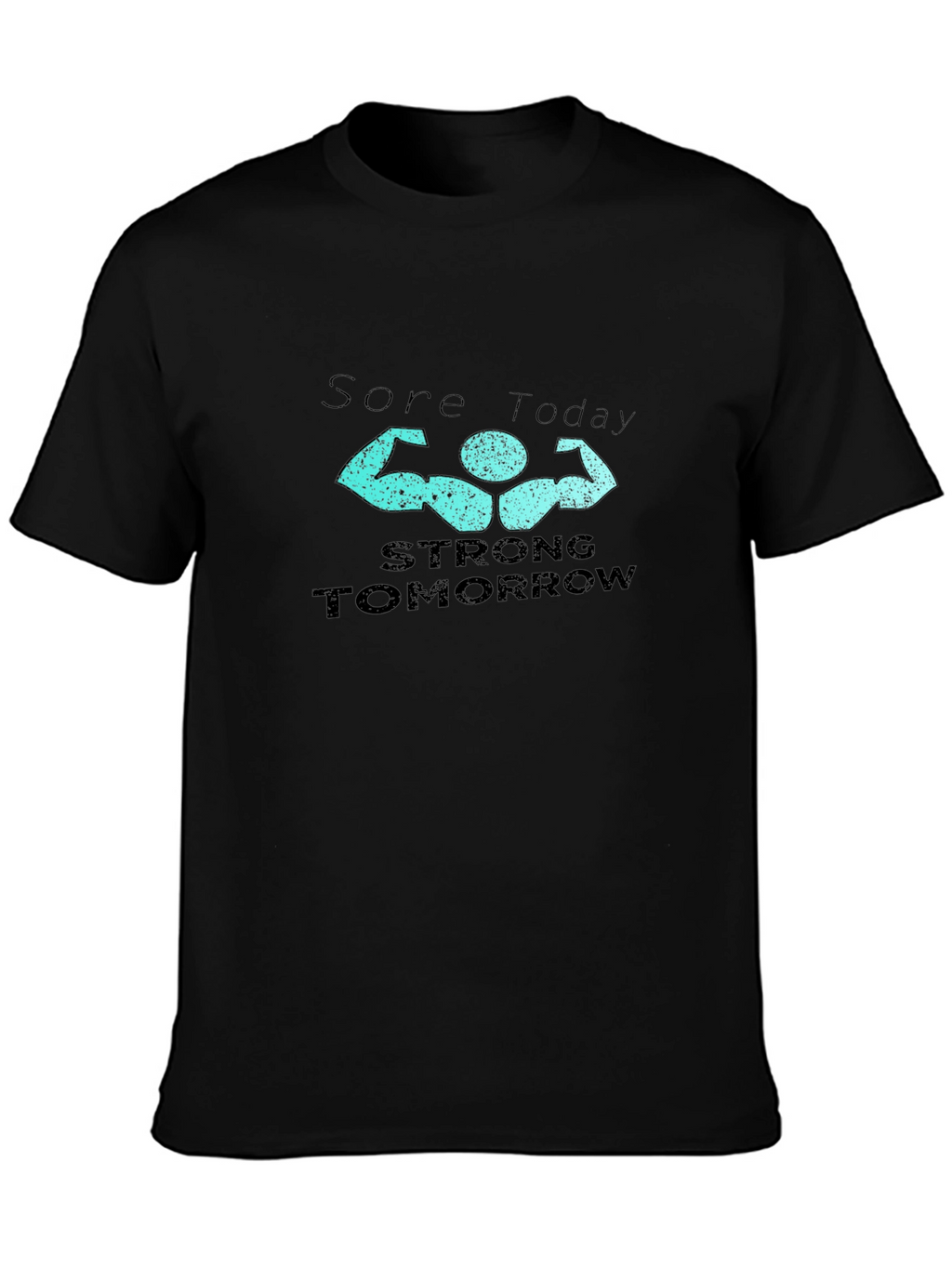 Sore Today Strong Tomorrow T-Shirt