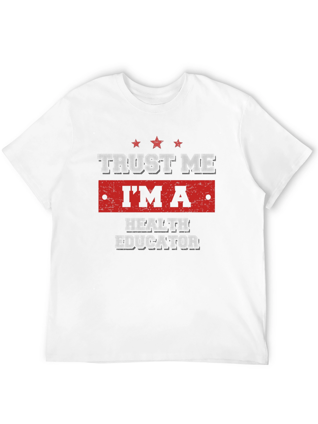 Trust Me Im A Health Educator T-Shirt