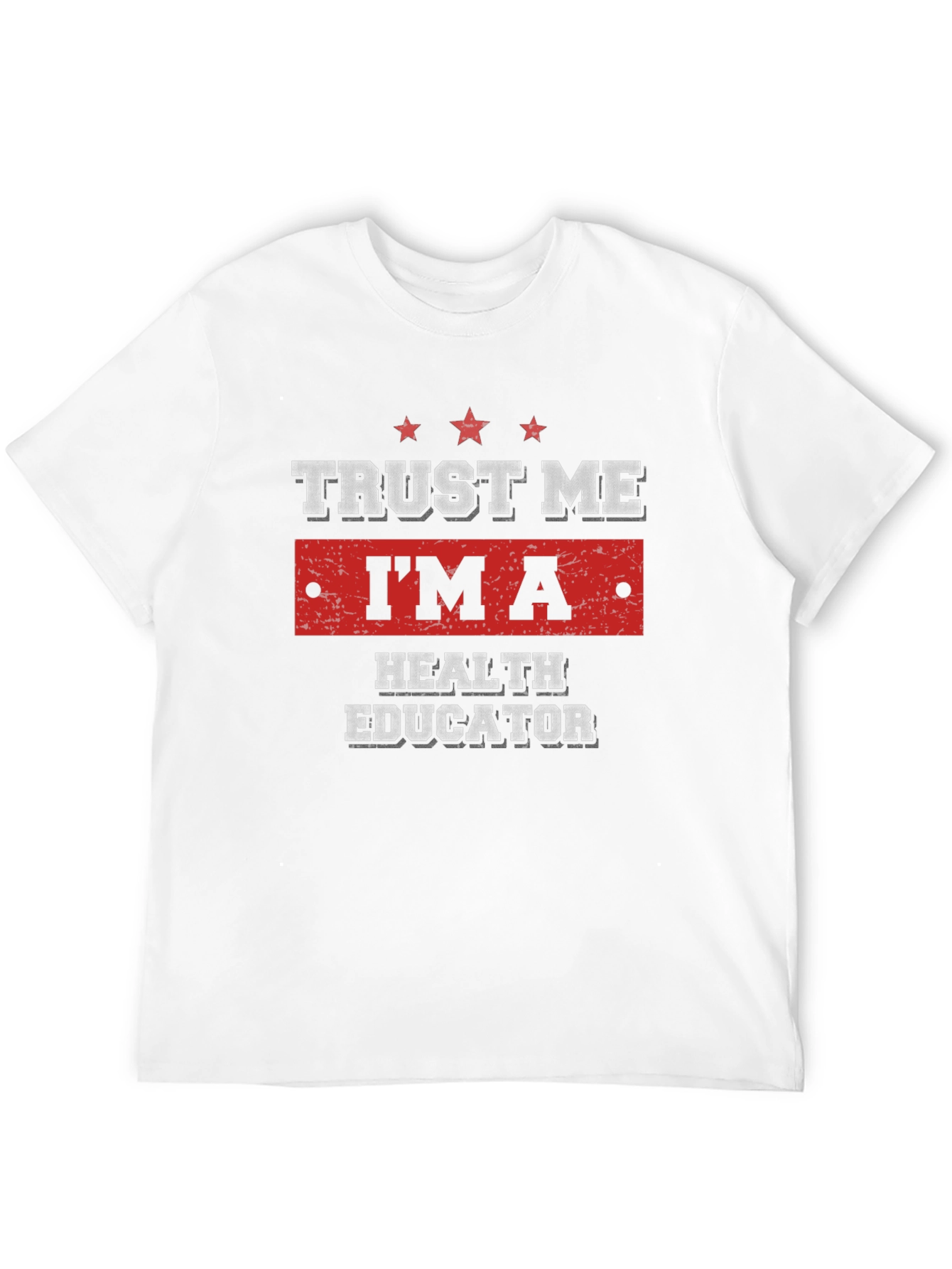 Trust Me Im A Health Educator T-Shirt
