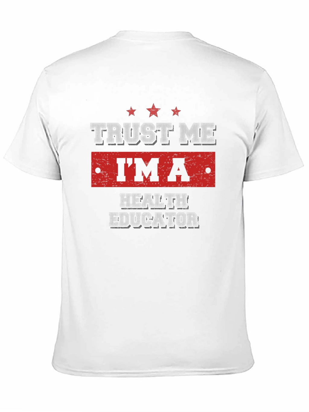 Trust Me Im A Health Educator T-Shirt