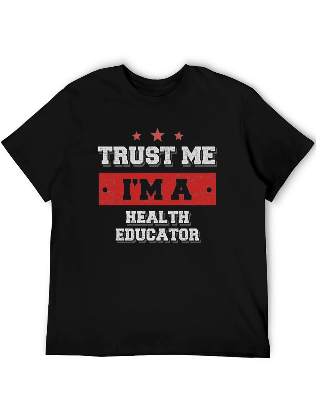 Trust Me Im A Health Educator T-Shirt