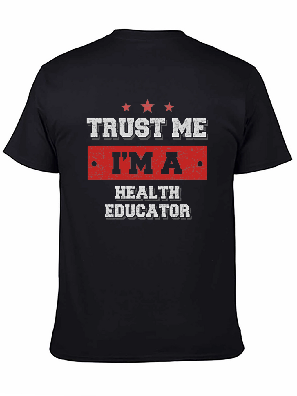 Trust Me Im A Health Educator T-Shirt