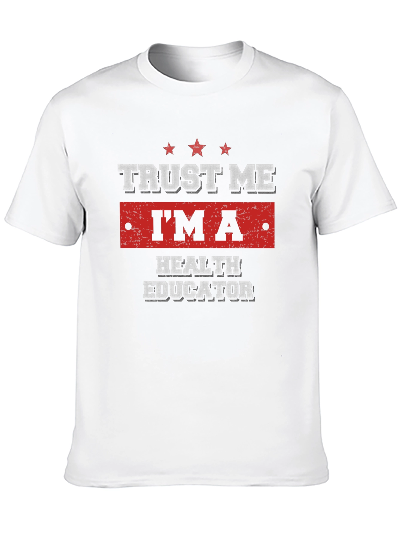Trust Me Im A Health Educator T-Shirt