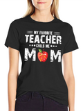 My Favorite Teacher Calls Me Mom T-Shirt