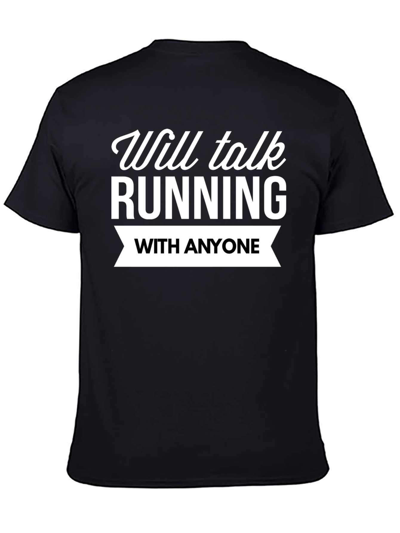 Running Fan T-Shirt: Will Talk Running With Anyone
