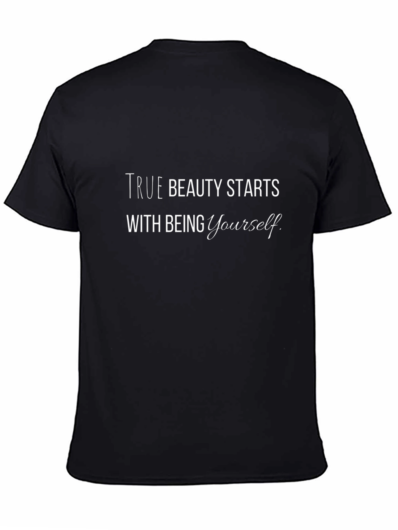 True Beauty Starts With Being Yourself T-Shirt